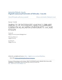 IMPACT of INTERNET AMONG LIBRARY USERS in ALAGAPPA UNIVERSITY: a CASE STUDY Ayyanar K Alagappa University, Ayyanar.K1992@Gmail.Com