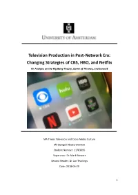 Television Production in Post-Network Era: Changing Strategies of CBS, HBO, and Netflix an Analysis on the Big Bang Theory, Game of Thrones, and Sense 8