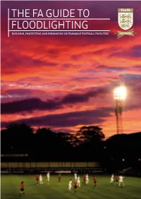 The FA Guide to Floodlighting Building, Protecting and Enhancing Sustainable Football Facilities Welcome