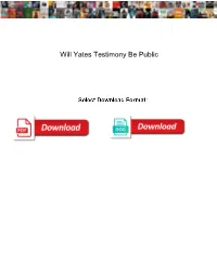Will Yates Testimony Be Public