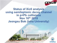 Status of Xic0 Analysis Using Semileptonic Decay Channel in P+
