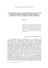 The Addicted Subject Caught Between the Ego and the Drive: the Post-Freudian Reduction and Simplification of a Complex Clinical Problem