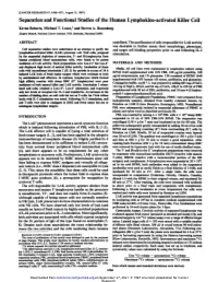 Separation and Functional Studies of the Human Lymphokine-Activated Killer Cell Kevan Roberts, Michael T
