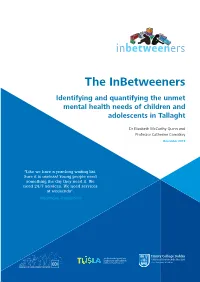 The Inbetweeners Identifying and Quantifying the Unmet Mental Health Needs of Children and Adolescents in Tallaght