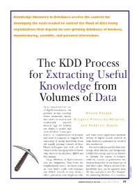 The KDD Process for Extracting Useful Knowledge from Volumes of Data