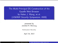 The Multi-Principal OS Construction of the Gazelle Web Browser by Helen J. Wang, Et Al