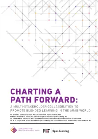 CHARTING a PATH FORWARD: a MULTI-STAKEHOLDER COLLABORATION to PROMOTE BLENDED LEARNING in the ARAB WORLD Dr