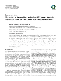 Research Article the Impact of Subway Lines on Residential Property Values in Tianjin: an Empirical Study Based on Hedonic Pricing Model