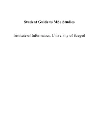 Student Guide to Msc Studies Institute of Informatics, University of Szeged