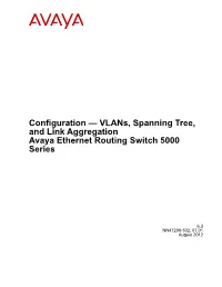 Configuration — Vlans, Spanning Tree, and Link Aggregation Avaya Ethernet Routing Switch 5000 Series
