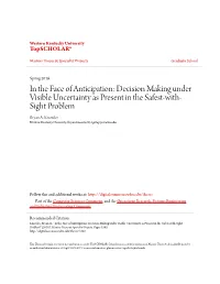 In the Face of Anticipation: Decision Making Under Visible Uncertainty As Present in the Safest-With- Sight Problem Bryan A