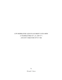 Low Temperature Aqueous Solubility of Fluorite at Temperatures of 5, 25, and 50 Oc and Ionic Strengths up to 0.72M