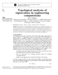Topological Analysis of Eigenvalues in Engineering Computations 386 R.V.N