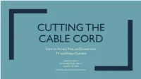 CUTTING the CABLE CORD How to Access Free and Lower-Cost TV and Video Content