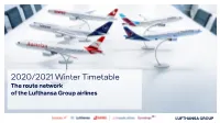 2020/2021 Winter Timetable the Route Network of the Lufthansa Group Airlines February 2021