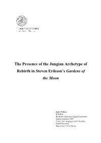 The Presence of the Jungian Archetype of Rebirth in Steven Erikson’S Gardens Of