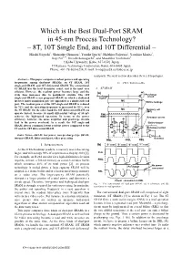 Which Is the Best Dual-Port SRAM in 45-Nm Process Technology? – 8T, 10T Single End, and 10T Differential –