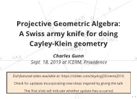 Projective Geometric Algebra: a Swiss Army Knife for Doing Cayley-Klein Geometry