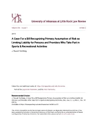 A Case for a Bill Recognizing Primary Assumption of Risk As Limiting Liability for Persons and Providers Who Take Part in Sports & Recreational Activities