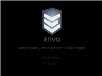 Native-Quality, Cross-Platform HTML5 Apps Peter Helm 11.9.2012