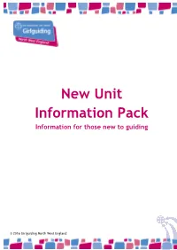 New Unit Information Pack Information for Those New to Guiding