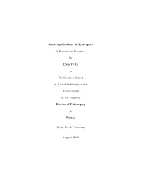 Some Applications of Superspace a Dissertation Presented by Chia-Yi