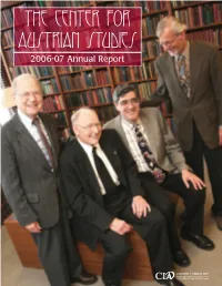 The Center for Austrian Studies 2006-07 Annual Report the 2006-07 Staff Editor: Daniel Pinkerton, M.F.A