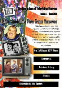 Mike Spadoni Wrote Over 100 Reviews and Articles for Television Heaven and Teletronic Over a Period of Many Years. This Issue Of