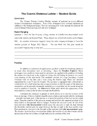 The Cosmic Distance Ladder – Student Guide Exercises the Cosmic Distance Ladder Module Consists of Material on Seven Different Distance Determination Techniques