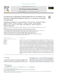 Overexpression of Plasmepsin II and Plasmepsin III Does Not Directly Cause Reduction in Plasmodium Falciparum Sensitivity to Artesunate, Chloroquine T and Piperaquine