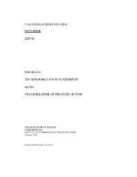 DATA BOO KK 2005-06 Submitted to the HONORABLE JON M. HUNTSMAN JR. and the 57Th LEGISLATURE of the STATE of UTAH
