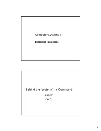 Computer Systems II Behind the 'System(…)' Command Execv Execl