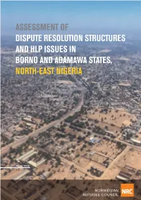 Assessment of Dispute Resolution Structures and Hlp Issues in Borno and Adamawa States, North-East Nigeria