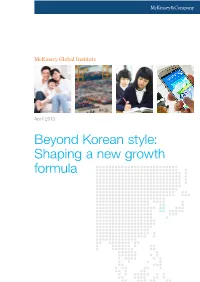 Beyond Korean Style: Shaping a New Growth Formula Growth a New Shaping Style: Korean Beyond