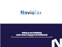 Setting up and Maintaining a Joint Venture Company in the Netherlands 21 April 2017 About Noviotax Table of Contents