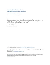 A Study of the Intermediate Steps in the Preparation of Alkylphenylbarbituric Acids James Edward Doyle University of Massachusetts Amherst
