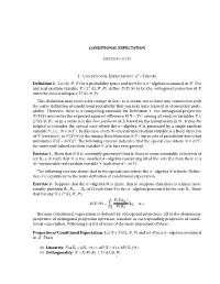 CONDITIONAL EXPECTATION Definition 1. Let (Ω,F,P) Be A