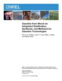 Gasoline from Wood Via Integrated Gasification, Synthesis, and Methanol-To- Gasoline Technologies Steven D