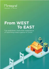 From WEST to EAST Top Publishers Share Their Experience of Launching Mobile Games in China Table of Content
