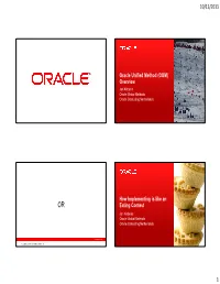Oracle Unified Method (OUM) Overview Jan Kettenis Oracle Global Methods Oracle Consulting Netherlands