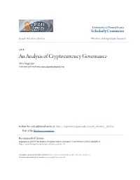 An Analysis of Cryptocurrency Governance Mira Nagarajan University of Pennsylvania, Mira.Nagarajan@Gmail.Com