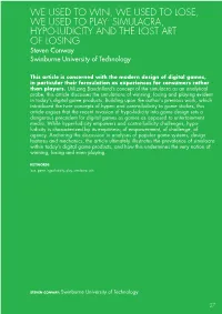 SIMULACRA, HYPO-LUDICITY and the LOST ART of LOSING Steven Conway Swinburne University of Technology