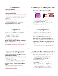 Administrivia Confining Code with Legacy Oses Using Chroot Escaping Chroot System Call Interposition Limitations of Syscall Inte