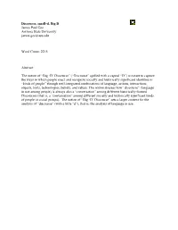 Discourse, Small-D, Big D James Paul Gee Arizona State University James.Gee@Asu.Edu Word Count: 2215 Abstract the Notion of “B