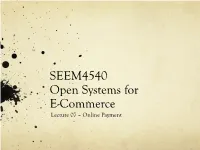SEEM4540 Open Systems for E-Commerce Lecture 07 – Online Payment Paypal