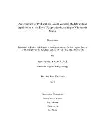 An Overview of Probabilistic Latent Variable Models with an Application to the Deep Unsupervised Learning of Chromatin States