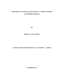 The Impact of Neo-Colonialism on Coffee Trading Activities in Kenya by Rebecca M Maundu United States International University