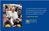 If Someone Is Gay and He Searches for the Lord and Has Good Will, Who Am I to Judge? We Shouldn’T Marginalize People for This