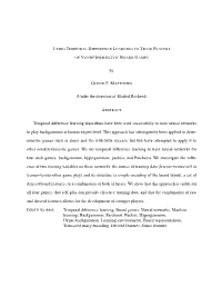 Temporal Difference Learning Algorithms Have Been Used Successfully to Train Neural Networks to Play Backgammon at Human Expert Level