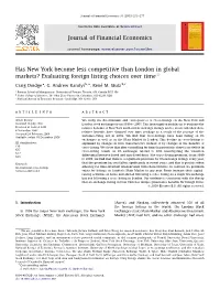 ARTICLE in PRESS Has New York Become Less Competitive Than London in Global Markets? Evaluating Foreign Listing Choices Over